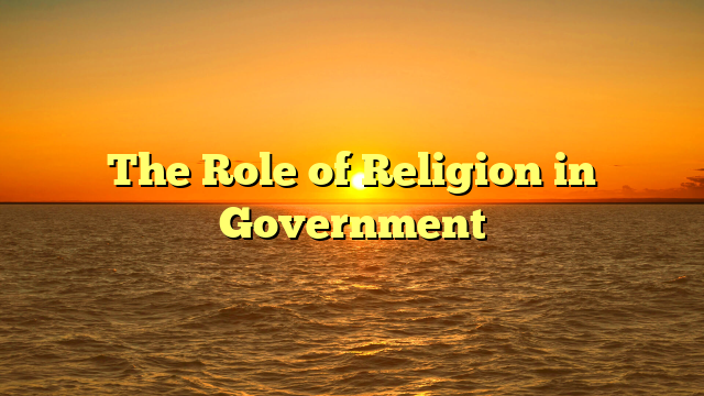 The Role of Religion in Government
